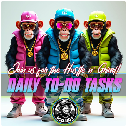 OG CHIMPS Daily Todo's